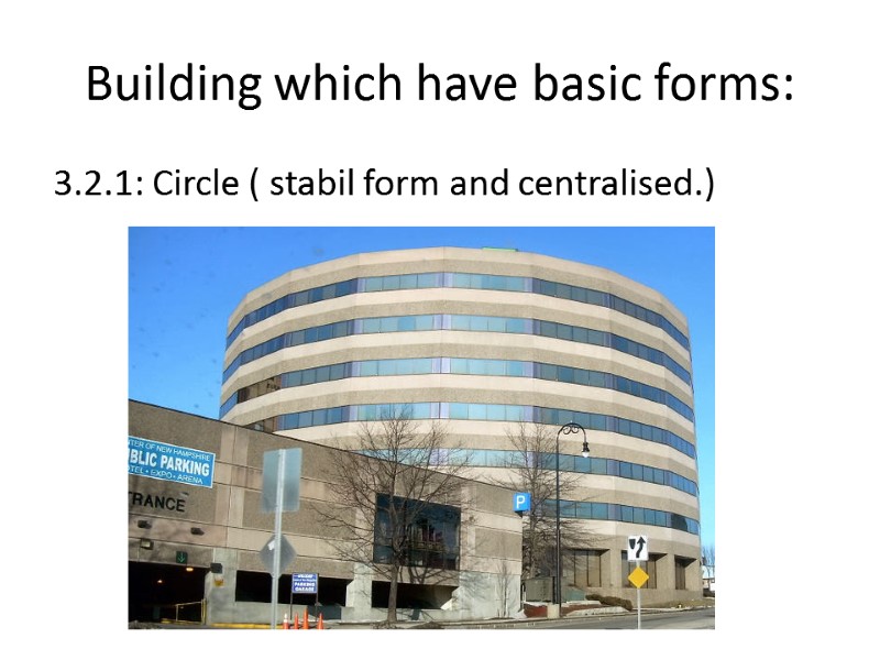 Building which have basic forms: 3.2.1: Circle ( stabil form and centralised.)